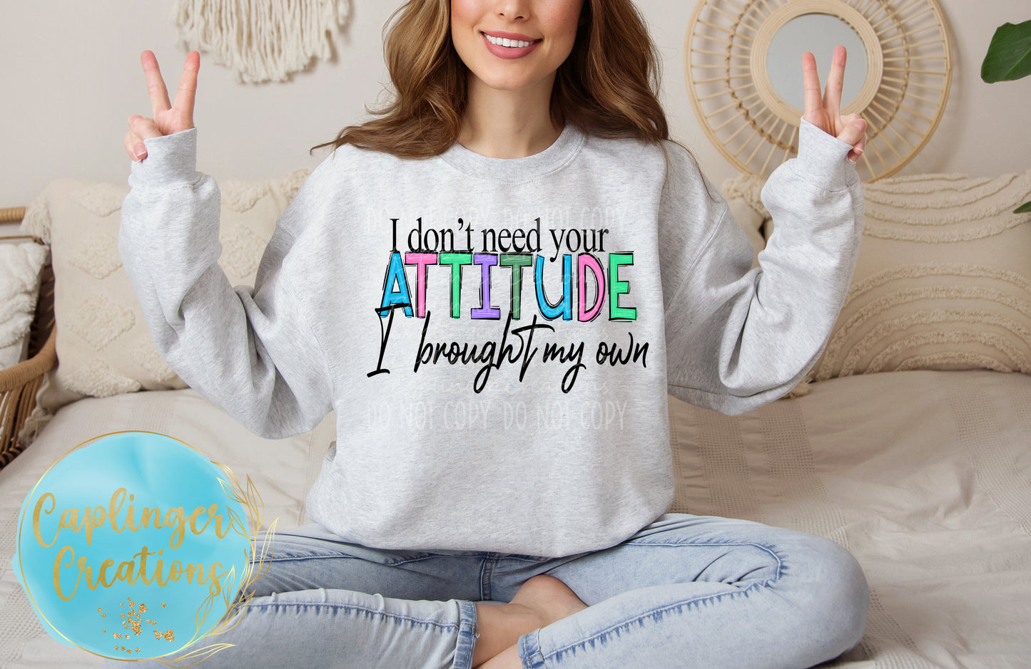 I don't need your Attitude. I brought my own. 300DPI PNG FILE