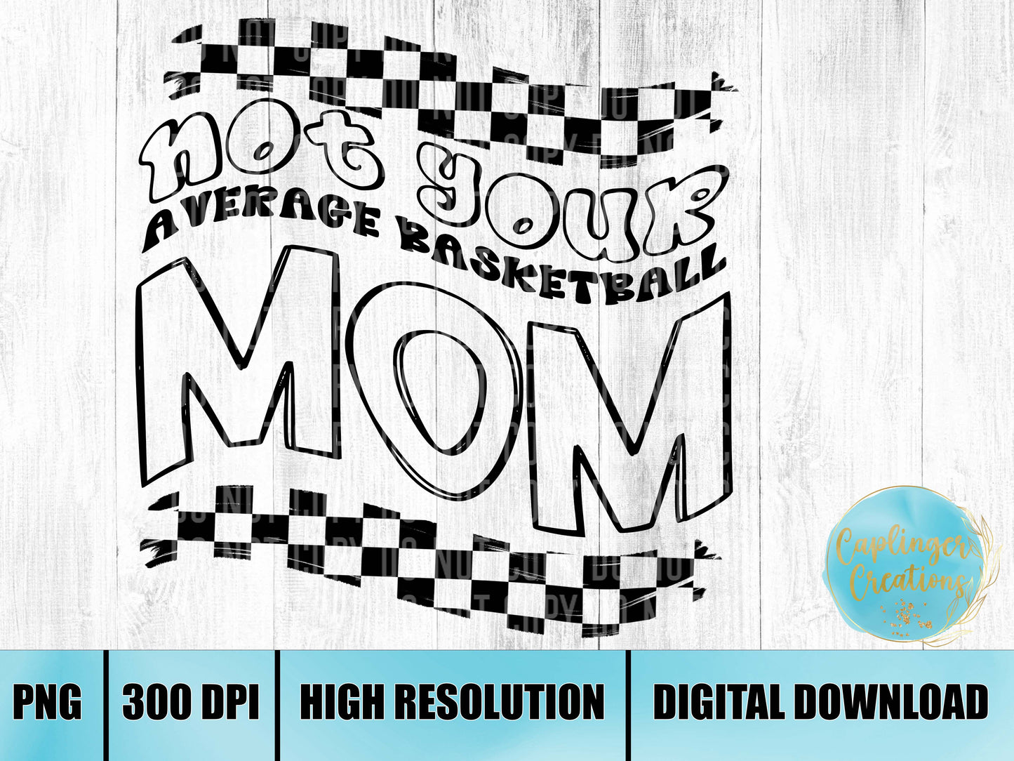 Not your average BASKETBALL mom - Digital download 300DPI PNG FILE