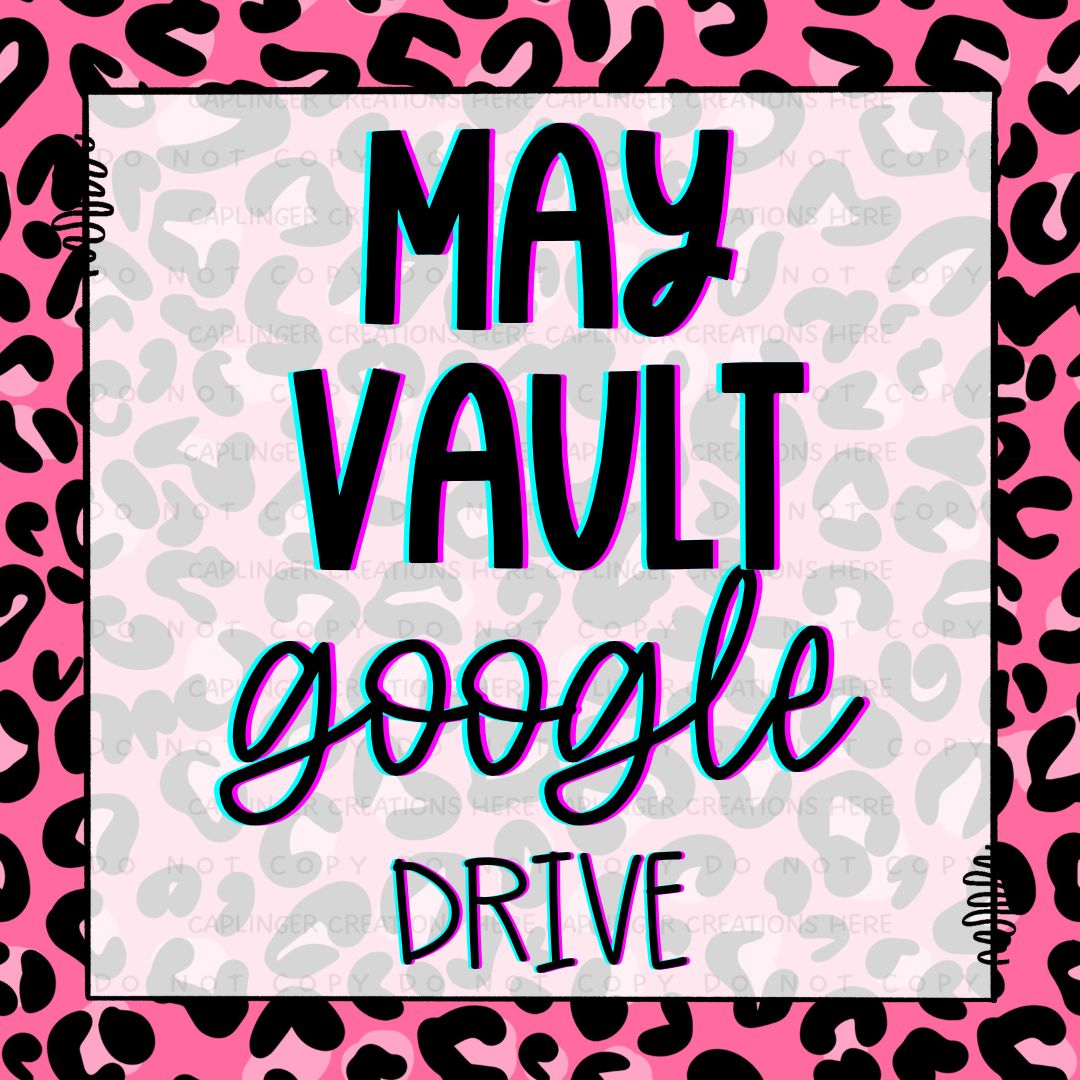 ***VAULT*** MAY '25 GOOGLE DRIVE