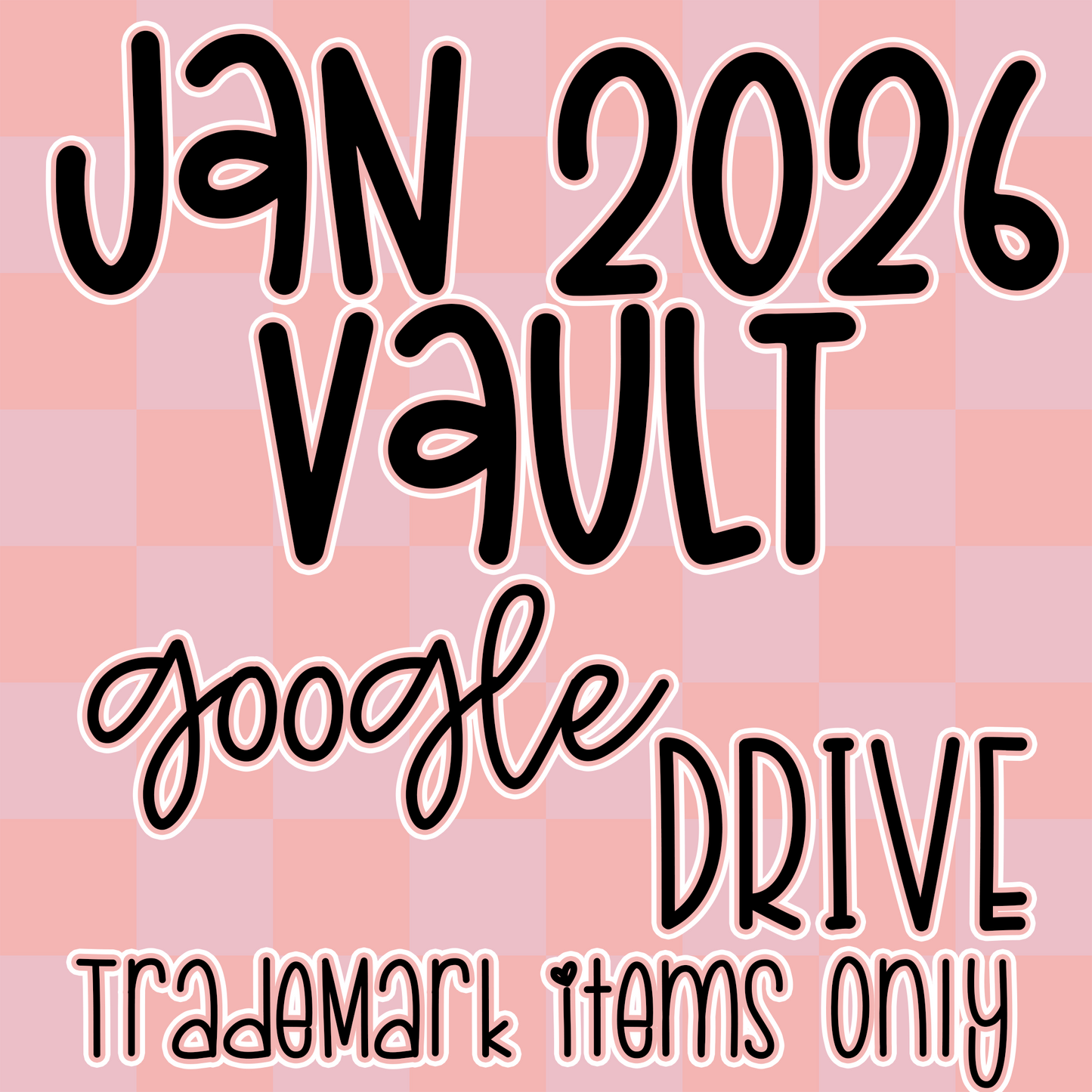 ***VAULT TM ONLY*** JANUARY 2026 GOOGLE DRIVE