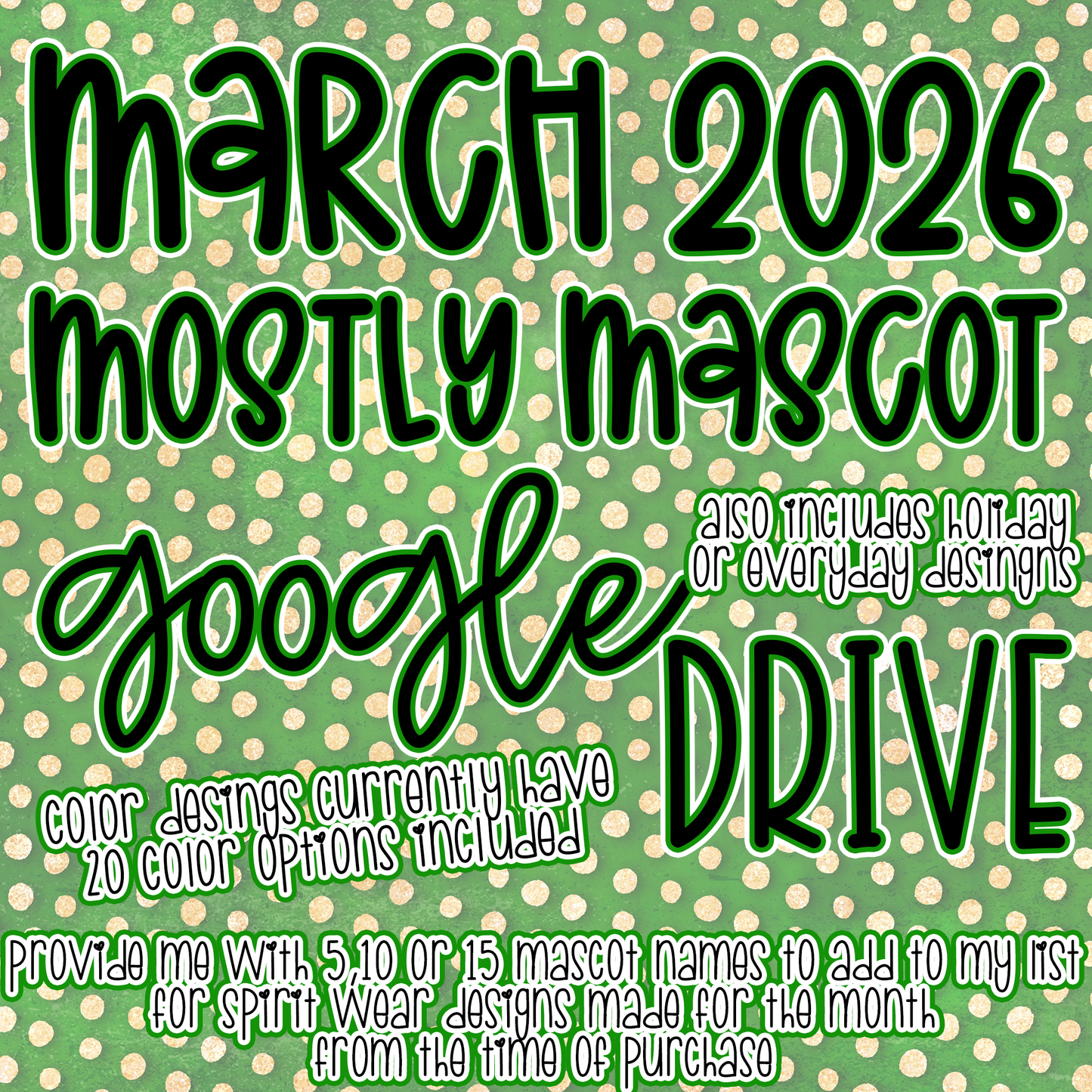 MARCH 2026 **MOSTLY MASCOT & SPIRIT WEAR** '2026 GOOGLE DRIVE