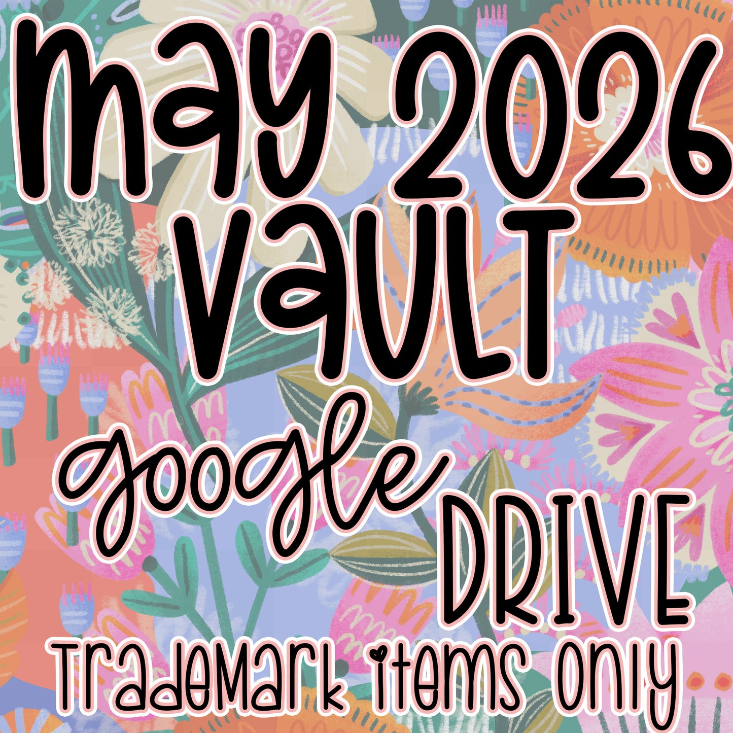 ***VAULT TM ONLY*** MAY 2026 GOOGLE DRIVE