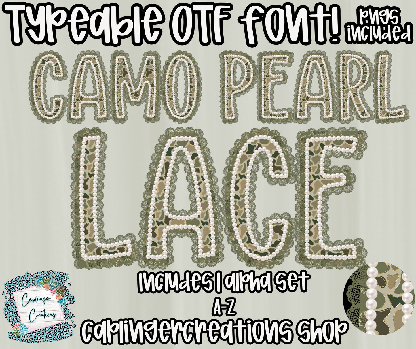 Camo Pearl Lace - TYPEABLE OTF FONT + PNGS- commercial use included - Digital download (Copy)