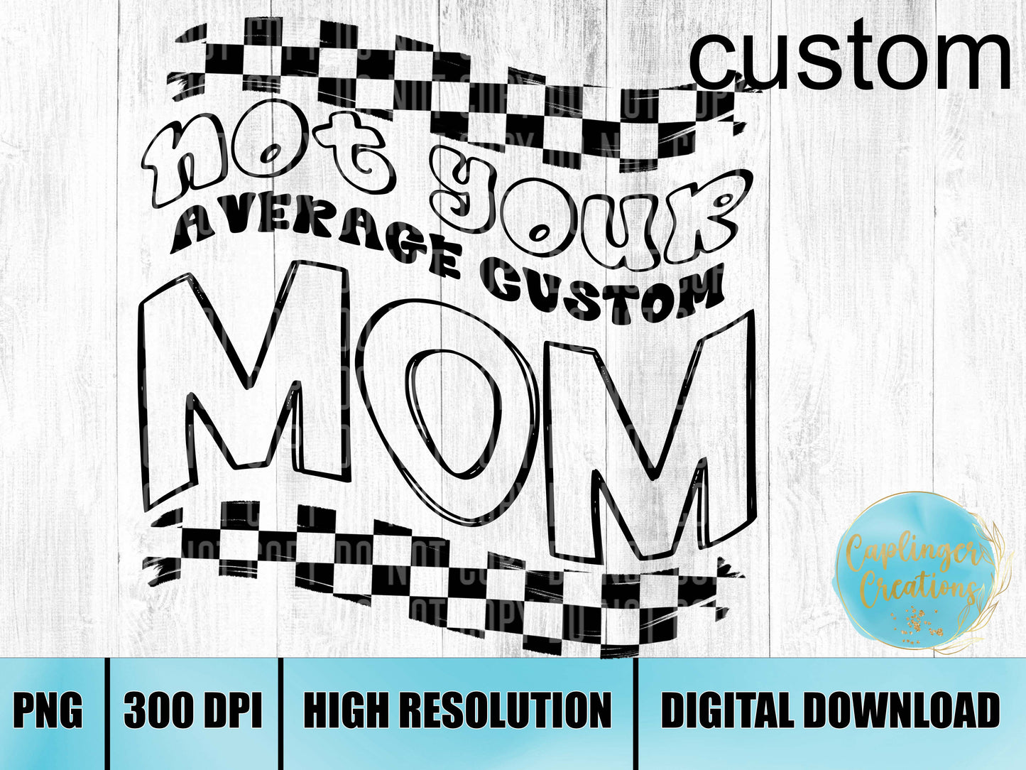 CUSTOM Not your average (CUSTOM) mom - Digital download 300DPI PNG FILE