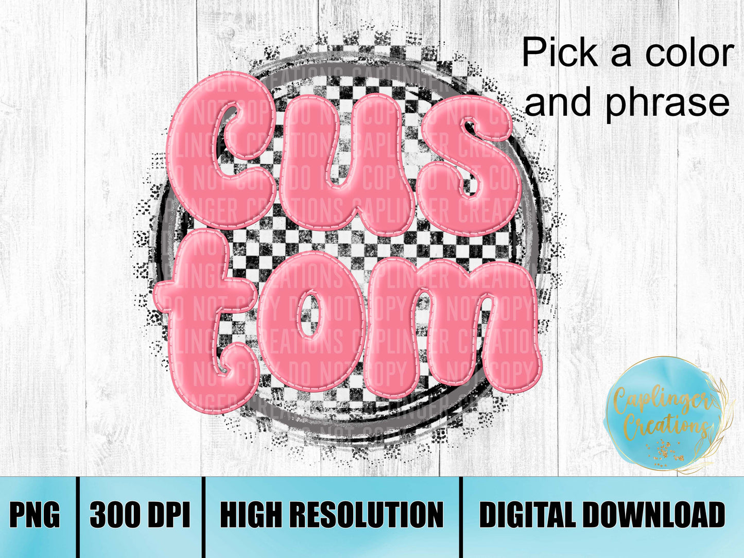 CUSTOM - Phrase with Checkered background - Digital download 300DPI PNG FILE