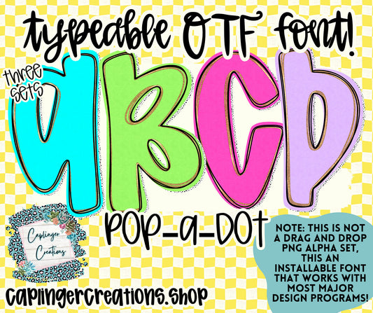 Pop-a-Dot - TYPEABLE OTF FONT + PNGS - Digital download