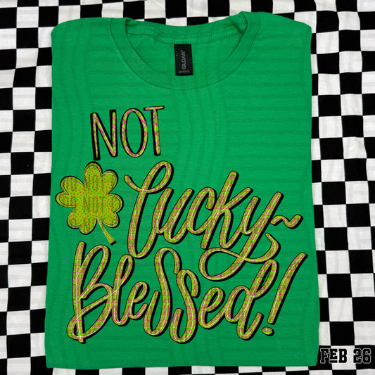Not Lucky - Blessed - Digital Download 300DPI PNG FILE