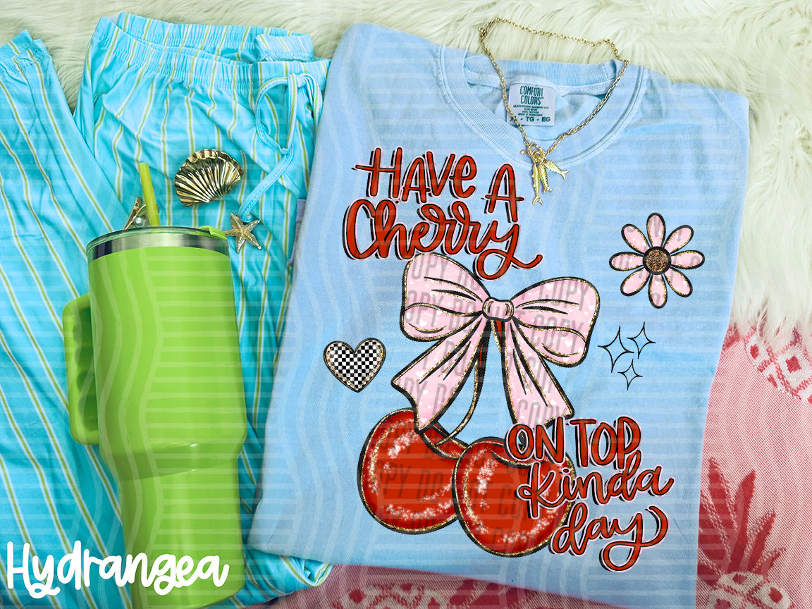 Have a cherry on top kinda day -  Digital Download 300DPI PNG FILE