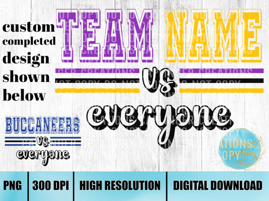 CUSTOM - vs everyone - Digital download 300DPI PNG FILE