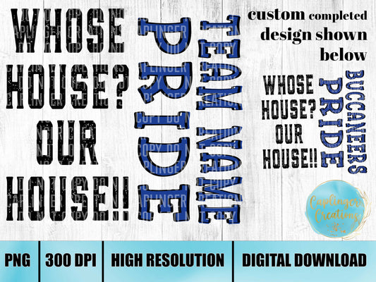 CUSTOM - WHOSE HOUSE? OUR HOUSE! - Digital download 300DPI PNG FILE