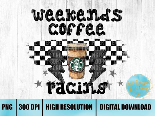 RACING weekends coffee- Digital download 300DPI PNG FILE