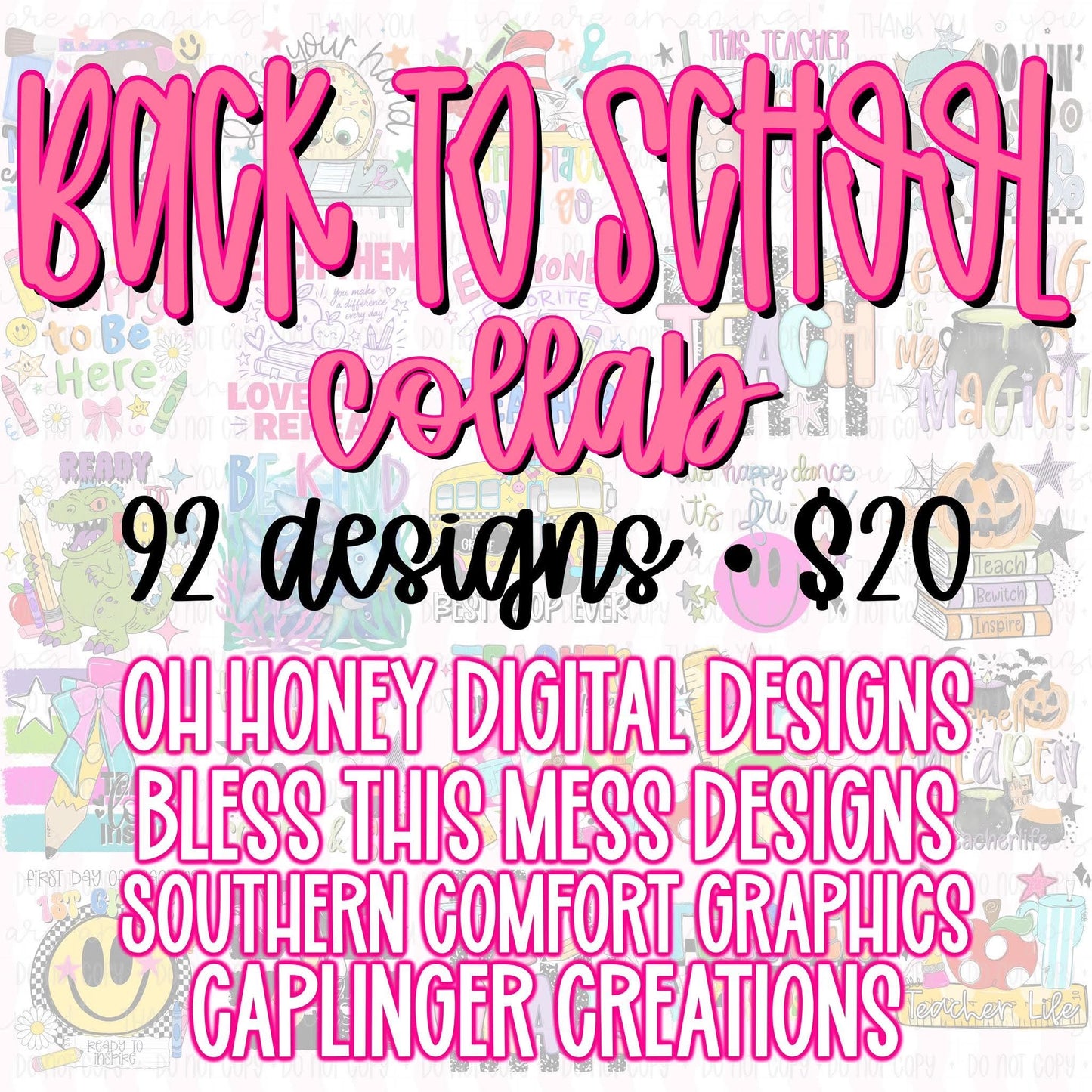 Back 2 School - Collab - Featuring Caplinger Creations - Bless This Mess - Oh Honey Digitals - Southern Comfort  - Digital download 300DPI PNG FILE