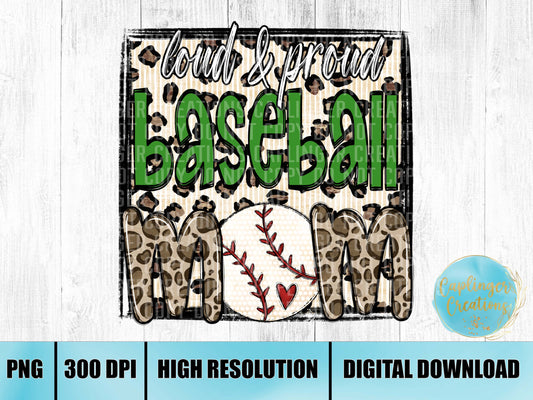 Loud and proud baseball mom GREEN - Digital download 300DPI PNG FILE