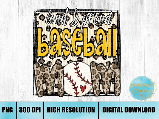 Loud and proud baseball mom YELLOW - Digital download 300DPI PNG FILE