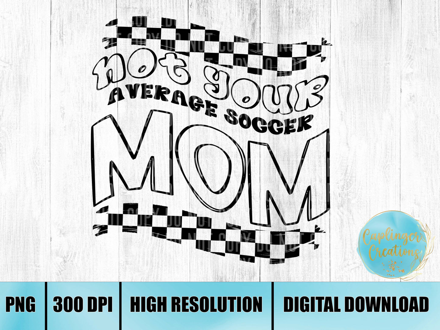 Not your average SOCCER mom - Digital download 300DPI PNG FILE