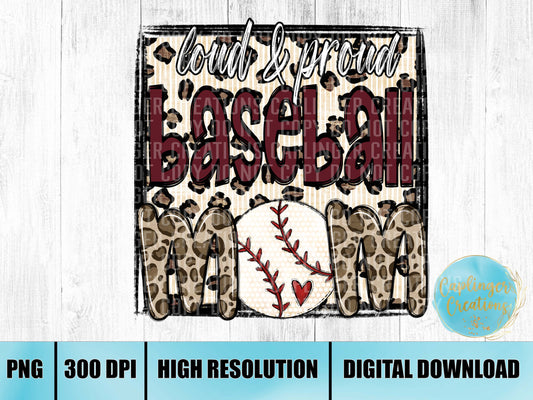 Loud and proud baseball mom MAROON - Digital download 300DPI PNG FILE