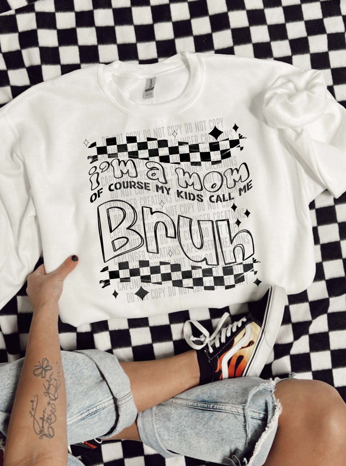 Distressed I'm a Mom of course my kids call me BRUH - Digital download 300DPI PNG FILE