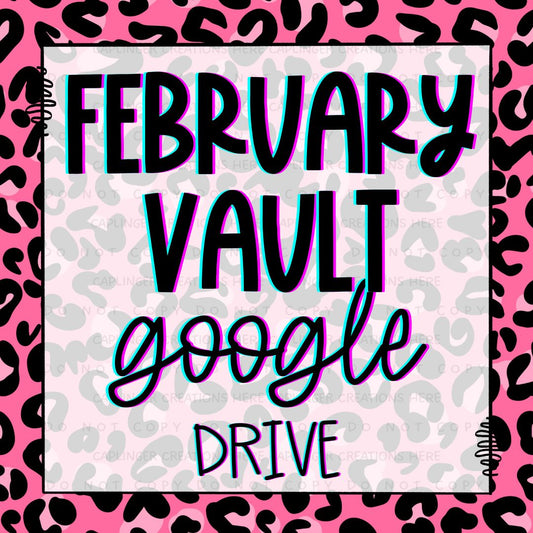 Vault FEBRUARY '25 GOOGLE DRIVE