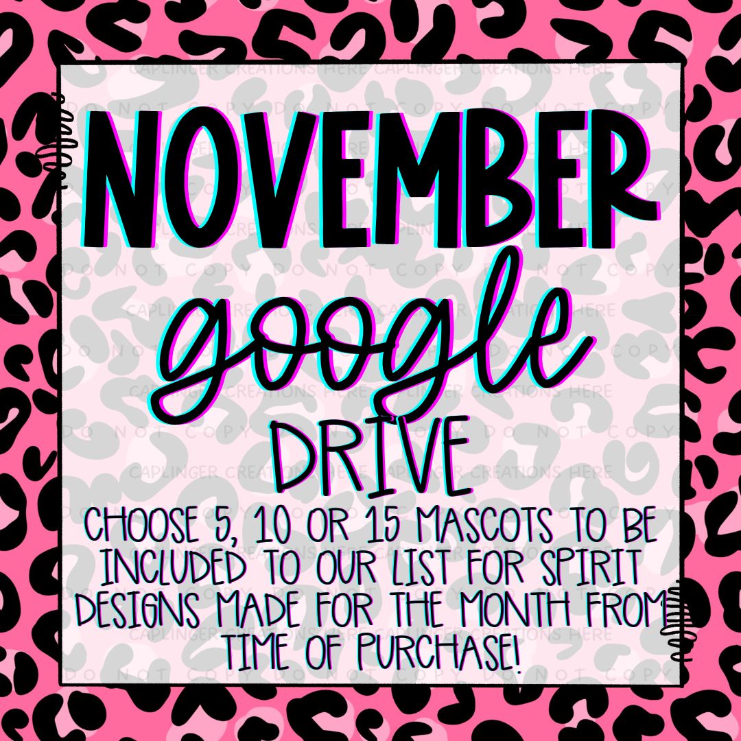 NOVEMBER 2025 **MOSTLY MASCOT & SPIRIT WEAR** '2025 GOOGLE DRIVE