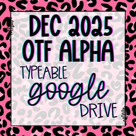 DECEMBER OTF (typeable) ALPHA 2025  GOOGLE DRIVE