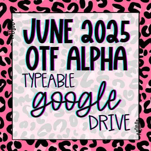 JUNE OTF (typeable) ALPHA 2025  GOOGLE DRIVE