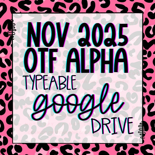 NOVEMBER OTF (typeable) ALPHA 2025  GOOGLE DRIVE