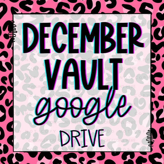 Vault DECEMBER '24 GOOGLE DRIVE