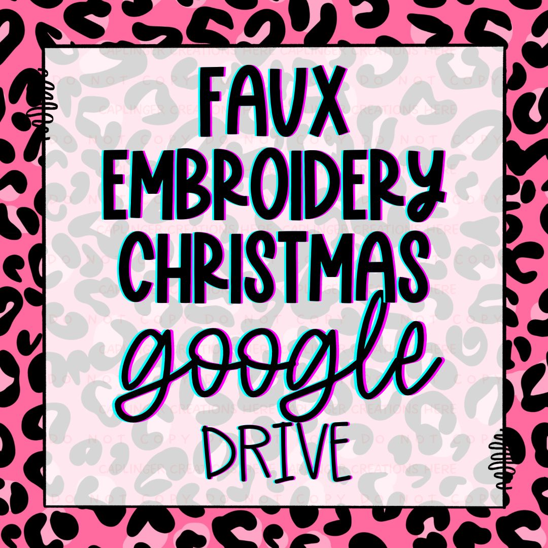 Faux Embroidery Christmas Drive '24 GOOGLE DRIVE