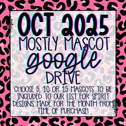 OCTOBER 2025 **MOSTLY MASCOT & SPIRIT WEAR** '2025 GOOGLE DRIVE