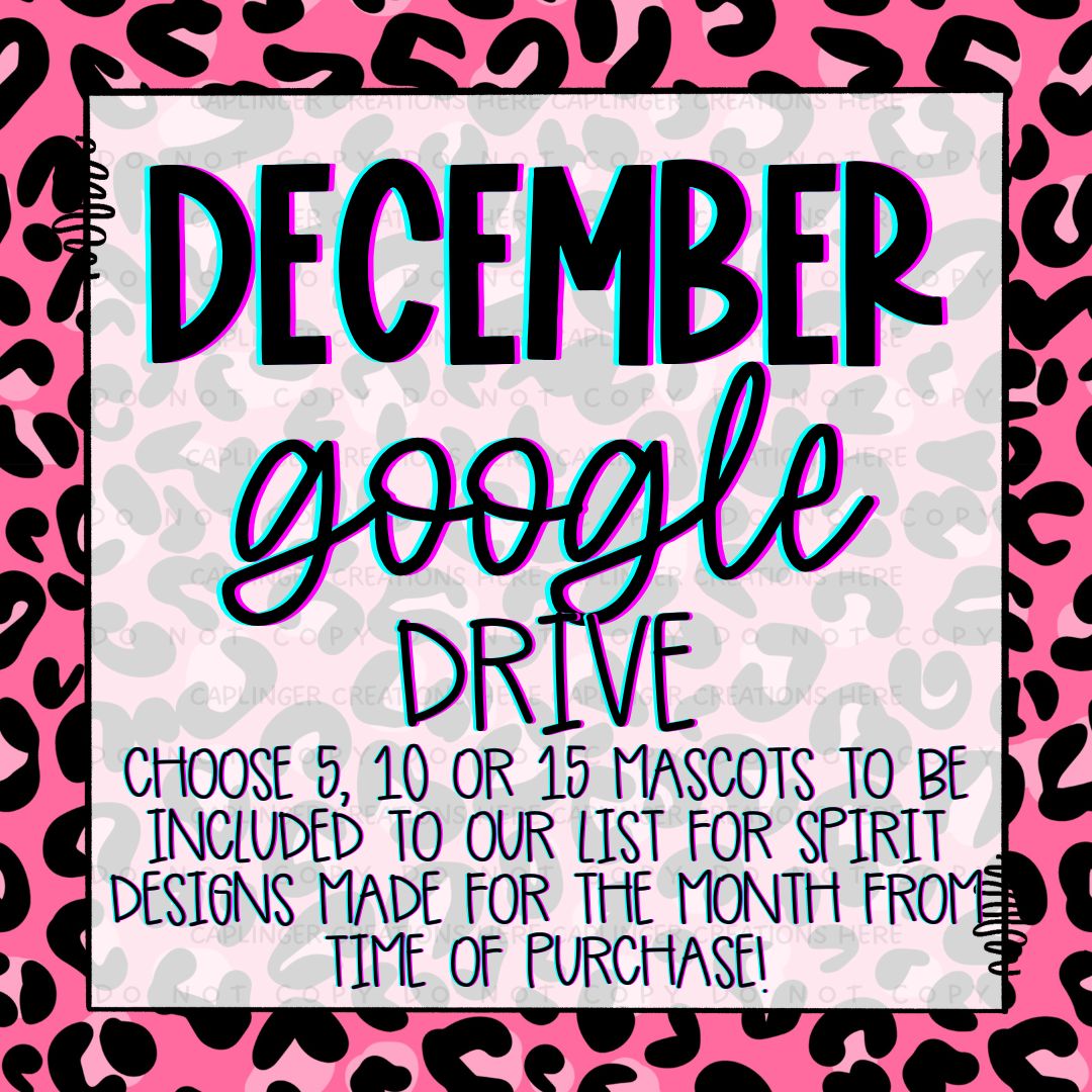 DECEMBER 2025 **MOSTLY MASCOT & SPIRIT WEAR** '2025 GOOGLE DRIVE