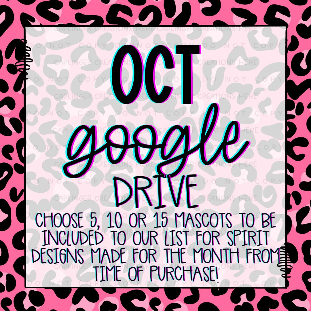 OCTOBER 2025 **MOSTLY MASCOT & SPIRIT WEAR** '2025 GOOGLE DRIVE