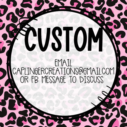 CUSTOM - must email or fb message to discuss design - Digital download 300DPI PNG FILE