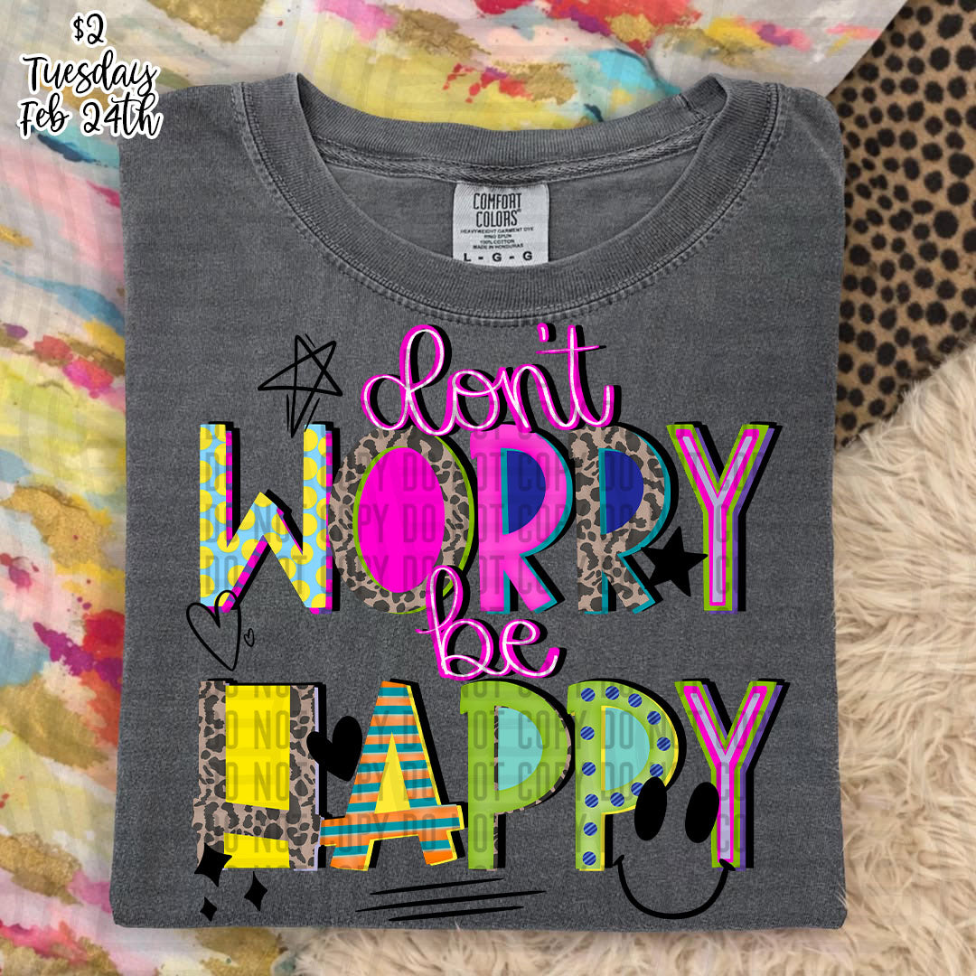 Don't Worry Be Happy - Digital Download 300DPI PNG FILE