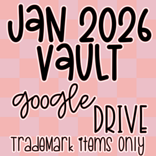 ***VAULT TM ONLY***  JANUARY 2026 GOOGLE DRIVE