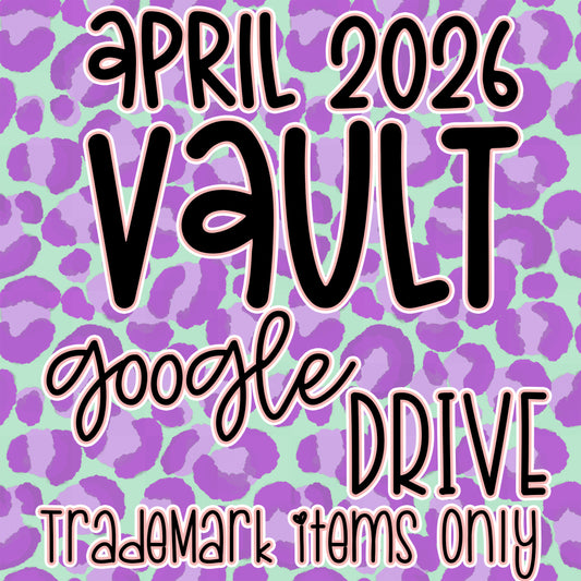 ***VAULT TM ONLY***  APRIL 2026 GOOGLE DRIVE
