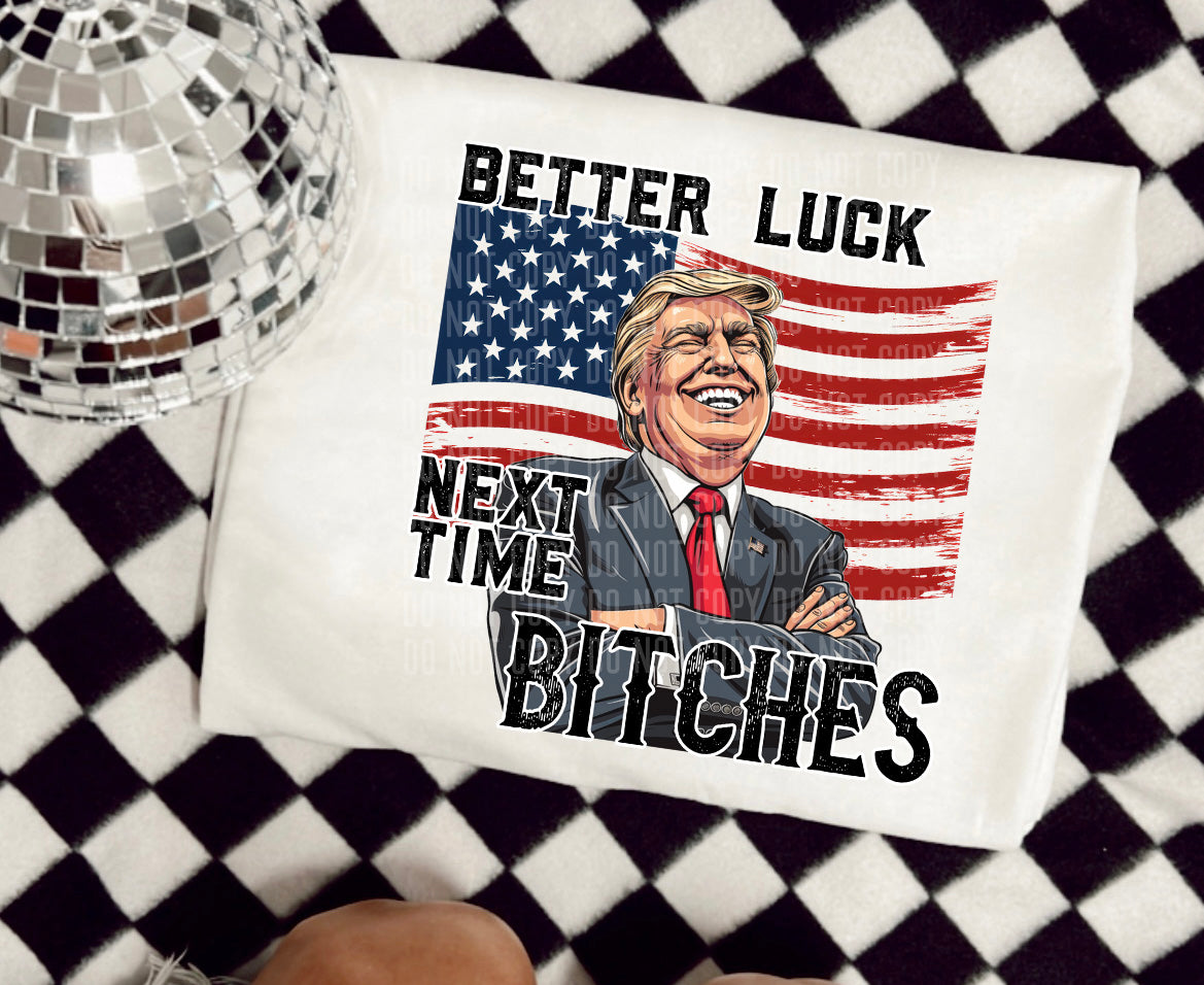 Better Luck Next Time Flag - Digital download 300DPI PNG FILE