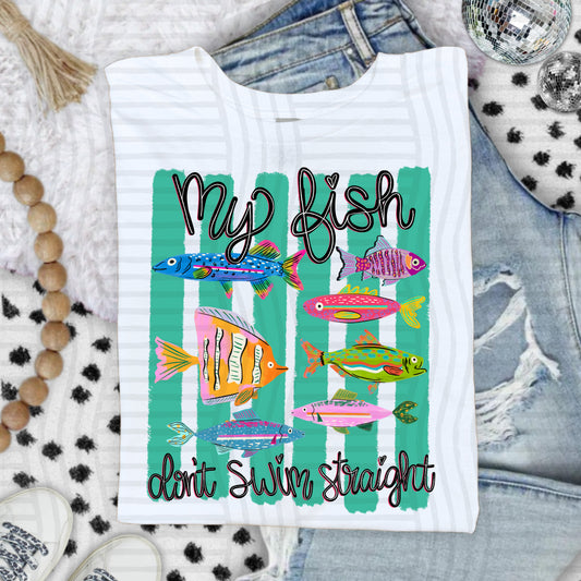 My fish don't swim straight - Digital Download 300DPI PNG FILE