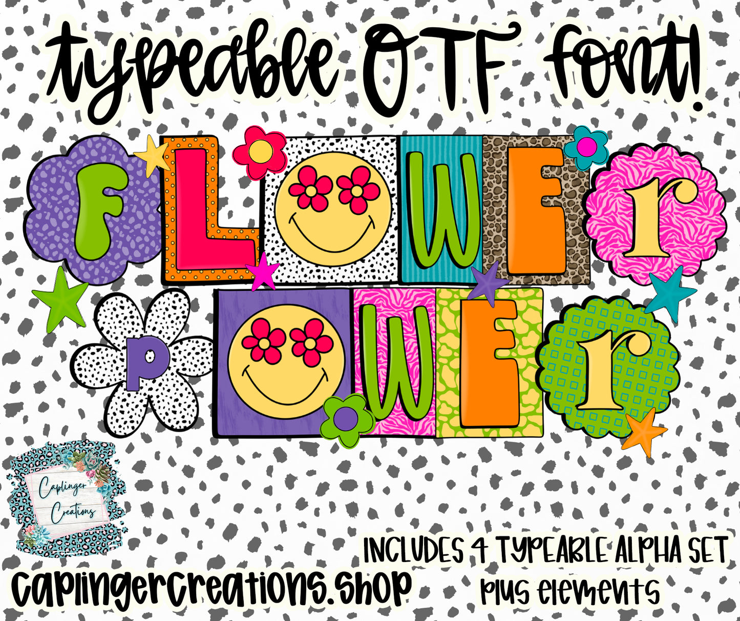 Flower Power - Set of 4 Alphas - TYPEABLE OTF FONT + PNGS- commercial use included - Digital download