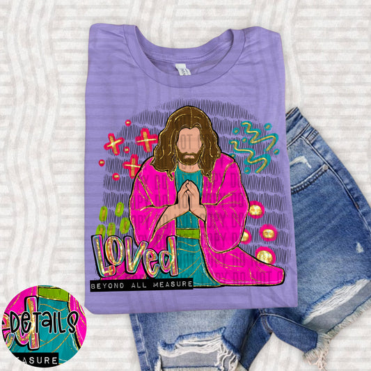 Loved Beyond all Measure - Choose DESIGN 300DPI PNG FILE