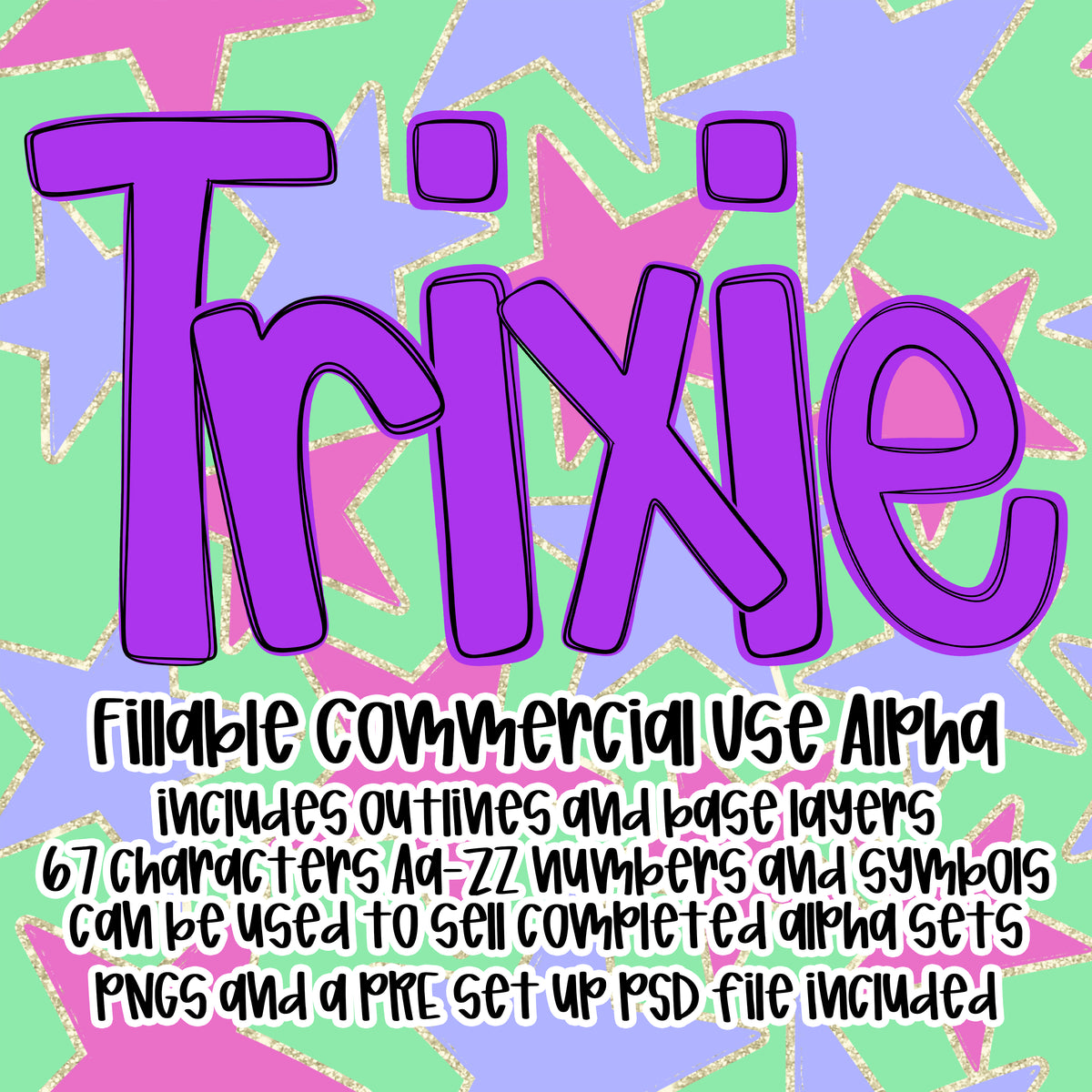 TRIXIE - FILL YOUR OWN ALPHA SETS Aa-Zz, a mix of lowercase and 0-9  - Digital download